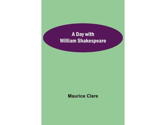 A Day With William Shakespeare