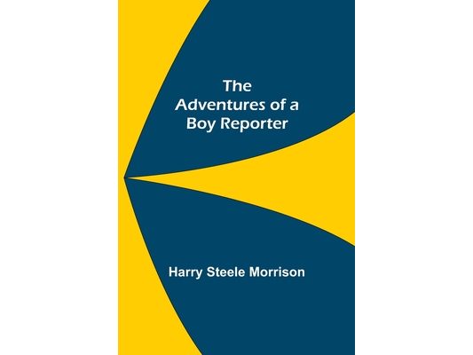 The Adventures of a Boy Reporter
