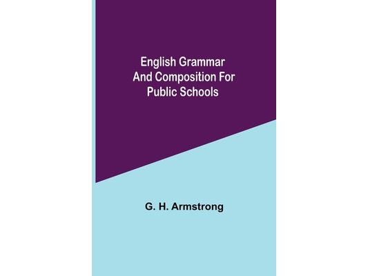 English Grammar And Composition For Public Schools