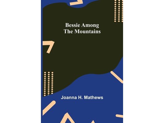 Bessie Among The Mountains