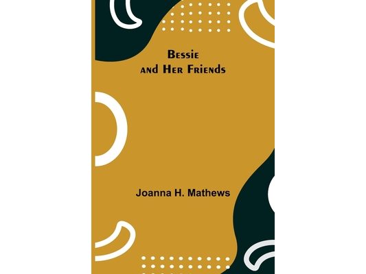 Bessie And Her Friends
