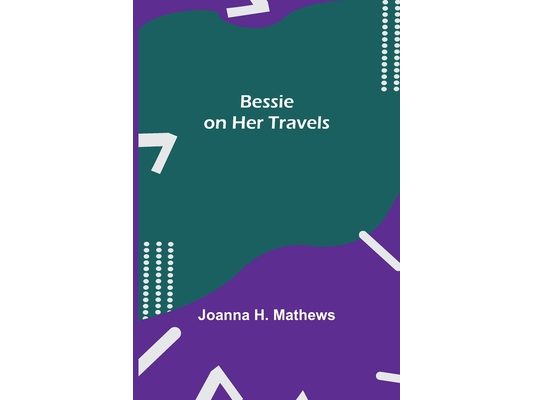 Bessie On Her Travels