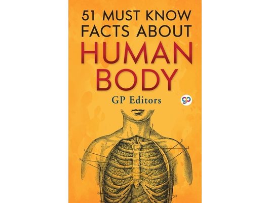 51 Must Know Facts About Human Body (General Press)
