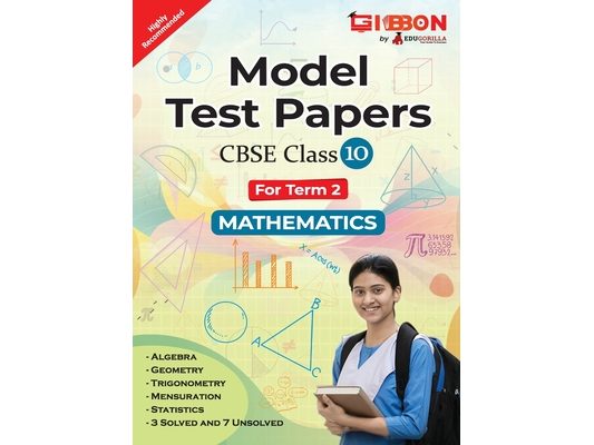Model Test Papers For CBSE Mathematics - Class X (Term 2)