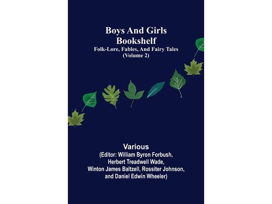 Boys and Girls Bookshelf (Volume 2); Folk-Lore, Fables, And Fairy Tales