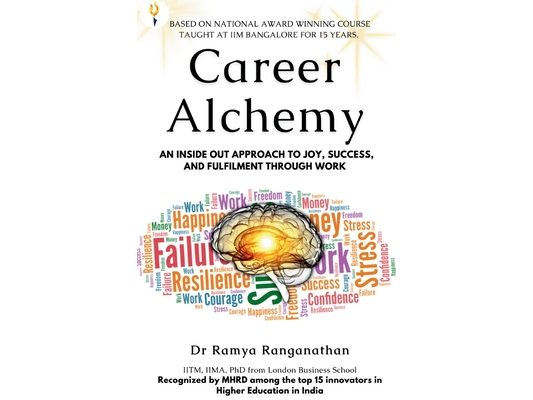 Career Alchemy-An Inside Out Approach to Joy, Success, and Fulfilment through Work