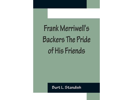 Frank Merriwell's Backers The Pride of His Friends