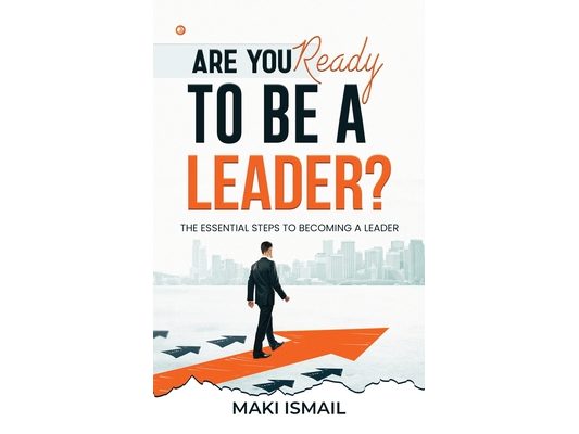 Are you ready to be a leader?: The Essential Steps to Becoming a Leader