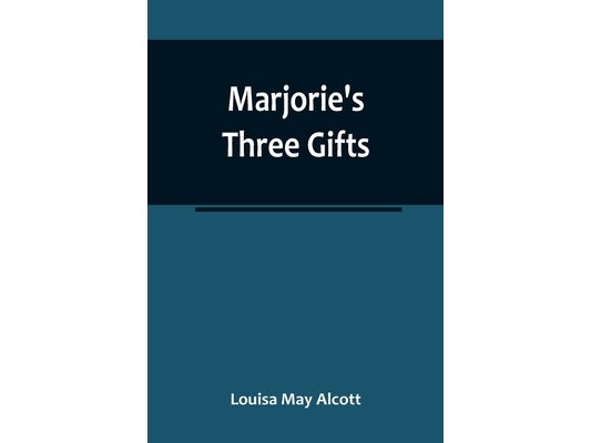 Marjorie's Three Gifts