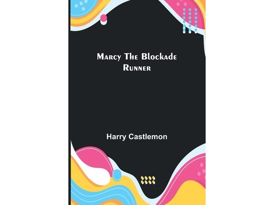 Marcy the Blockade Runner