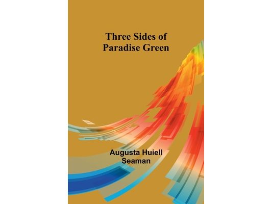 Three Sides of Paradise Green