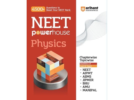 Arihant NEET Powerhouse Physics Book For 2024 Exam (4500+ Question to Boost Your NEET Rank)