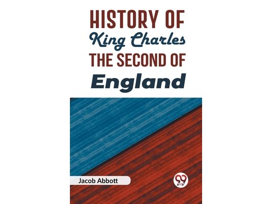History of King Charles the Second of England