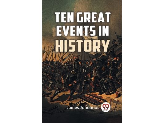 Ten Great Events In History