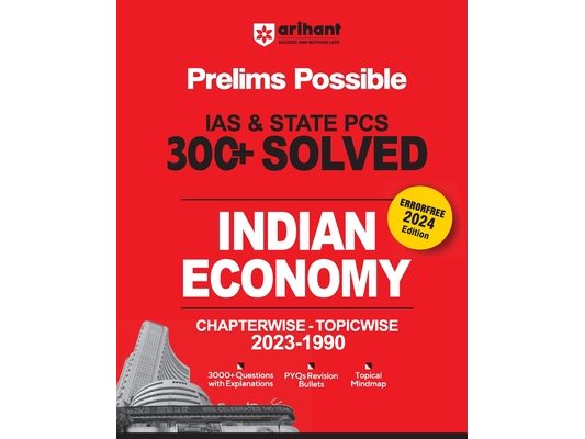 Arihant Prelims Possible IAS and State PCS Examinations 300+ Solved Chapterwise Topicwise (1990-2023) Indian Economy 3000+ Questions With Explanations