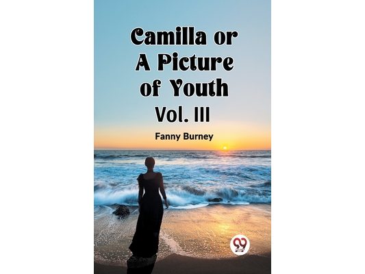 Camilla OR A Picture of Youth Vol. III