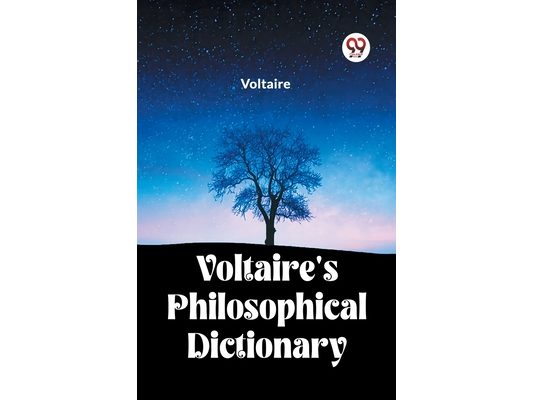 Voltaire's Philosophical Dictionary