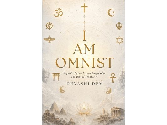 I Am Omnist: A Philosophical Science Fiction Journey Beyond Religion, Consciousness, Spirituality, Reality & the Universe Metaphysical Fiction Explori