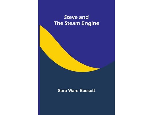 Steve and the Steam Engine