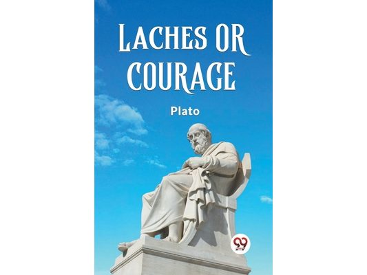 Laches or Courage