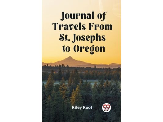 Journal of Travels From St. Josephs to Oregon
