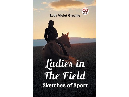 Ladies in the Field Sketches of Sport