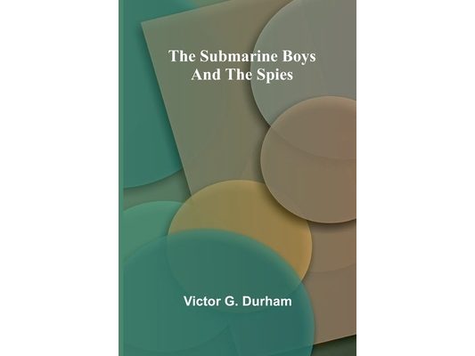 The Submarine Boys and the Spies