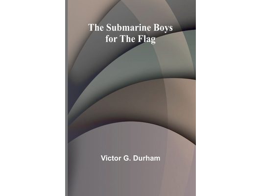 The Submarine Boys for the Flag