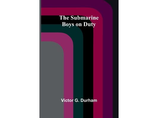 The Submarine Boys on Duty