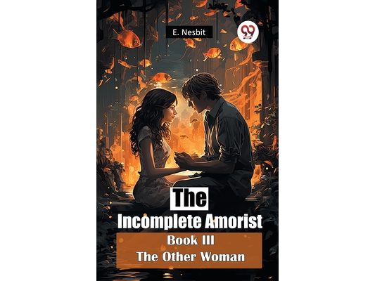 The Incomplete Amorist Book III The Other Woman