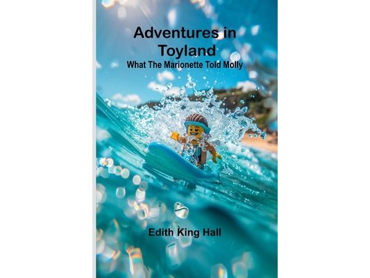 Adventures in Toyland; What the Marionette Told Molly