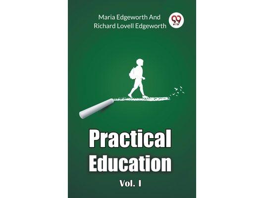 Practical Education Vol. I