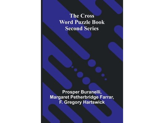 The Cross Word Puzzle Book: Second Series
