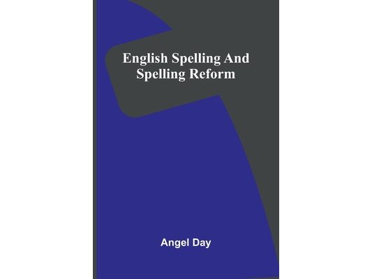 English Spelling And Spelling Reform