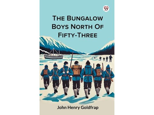 The Bungalow Boys North Of Fifty-Three
