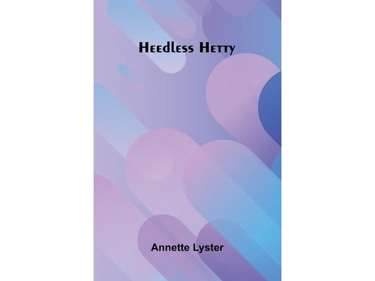 Heedless Hetty