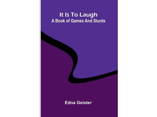 It is to laugh: A book of games and stunts