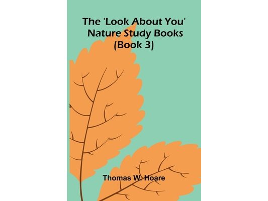 The 'Look About You' Nature Study Books (Book 3)