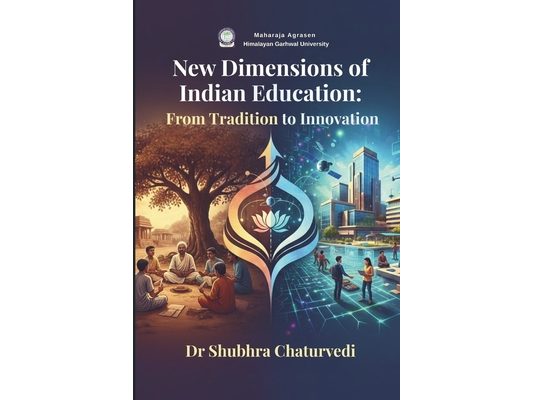 New Dimensions of Indian Education: From Tradition to Innovation