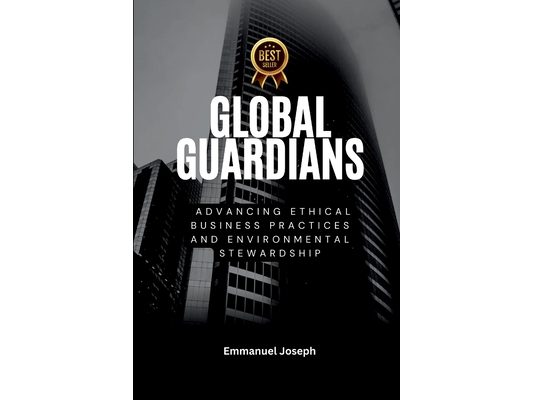 Global Guardians, Advancing Ethical Business Practices and Environmental Stewardship