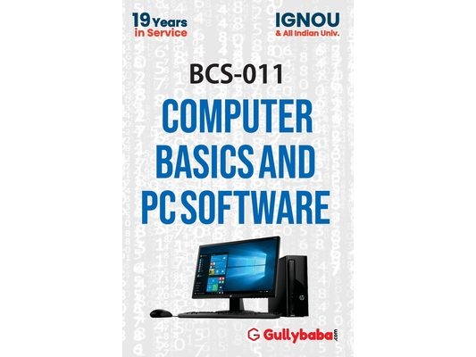 BCS-011 Computer Basics and PC Software