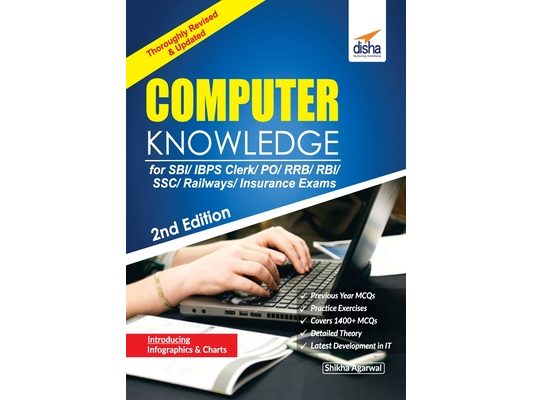 Computer Knowledge for SBI/ IBPS Clerk/ PO/ RRB/ RBI/ SSC/ Railways/ Insurance Exams 2nd Edition