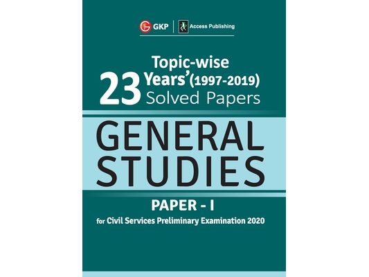 UPSC General Studies Paper I - 23 Years Topicwise Solved Papers (1997-2019) 2020