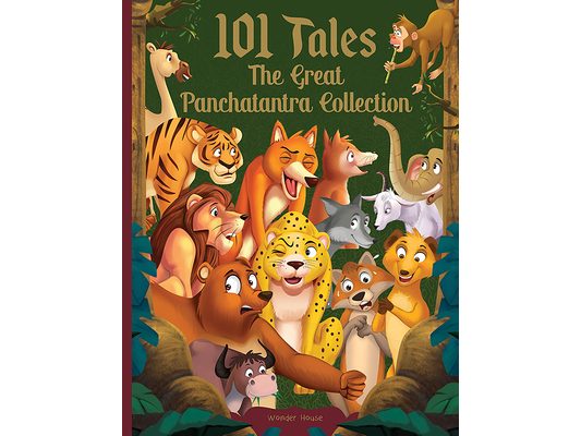 101 Tales the Great Panchatantra Collection - Collection of Witty Moral Stories for Kids for Personality Development (Hardback)