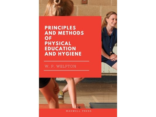 Principles and Methods of Physical Education and Hygiene