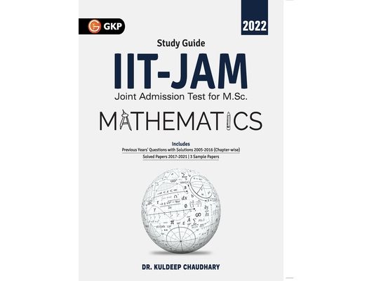 IIT JAM 2022 Mathematics - Guide by Dr. Kuldeep Chaudhary