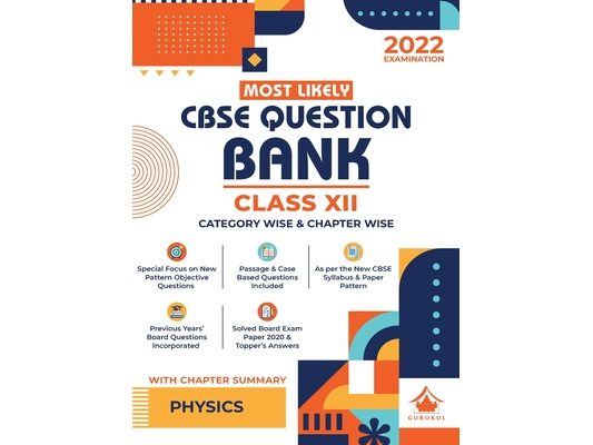 Most Likely Question Bank - Physics: CBSE Class 12 for 2022 Examination