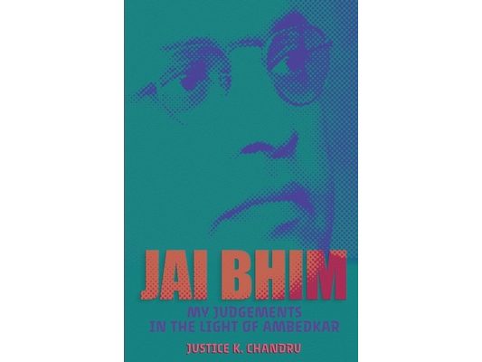 Jai Bhim: My Judgements in the Light of Ambedkar