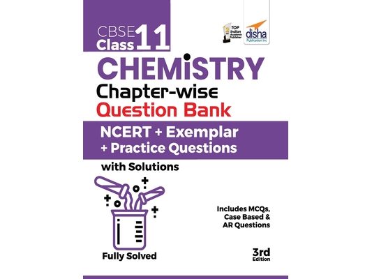 CBSE Class 11 Chemistry Chapter-wise Question Bank - NCERT + Exemplar + Practice Questions with Solutions - 3rd Edition