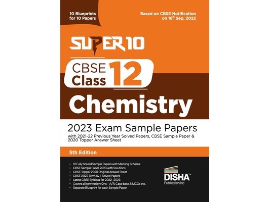 Super 10 CBSE Class 12 Chemistry 2023 Exam Sample Papers with 2021-22 Previous Year Solved Papers, CBSE Sample Paper & 2020 Topper Answer Sheet 10 Blu